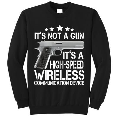 It's Not A Gun High Speed Wireless Communication Device Tall Sweatshirt