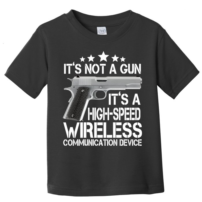 It's Not A Gun High Speed Wireless Communication Device Toddler T-Shirt