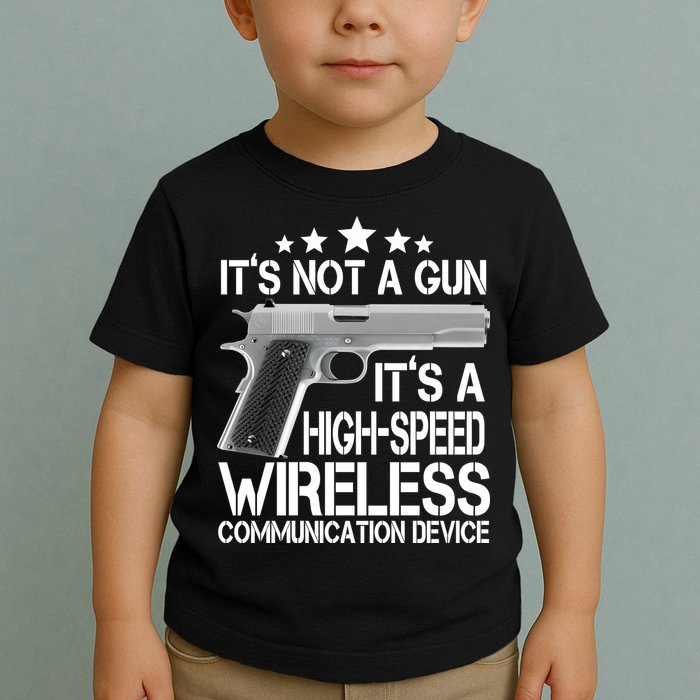 It's Not A Gun High Speed Wireless Communication Device Toddler T-Shirt
