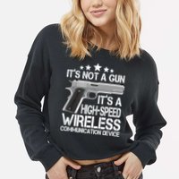 It's Not A Gun High Speed Wireless Communication Device Cropped Pullover Crew