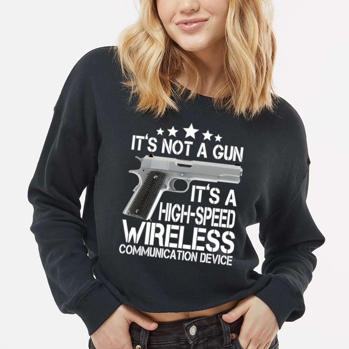 It's Not A Gun High Speed Wireless Communication Device Cropped Pullover Crew