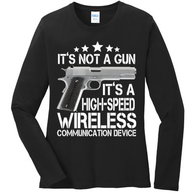 It's Not A Gun High Speed Wireless Communication Device Ladies Long Sleeve Shirt