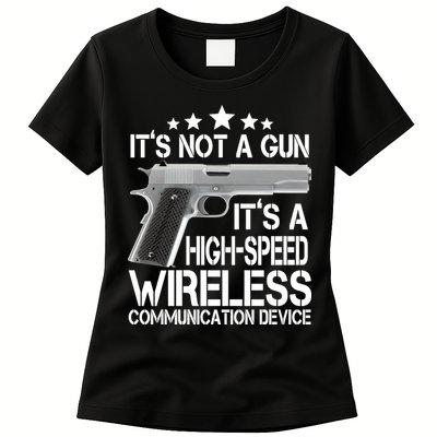It's Not A Gun High Speed Wireless Communication Device Womens T-Shirt