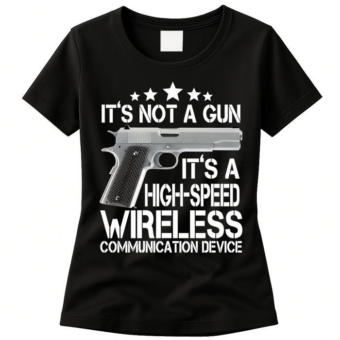 It's Not A Gun High Speed Wireless Communication Device Womens T-Shirt