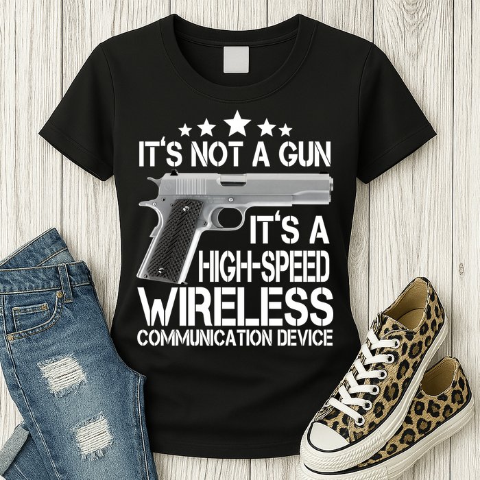 It's Not A Gun High Speed Wireless Communication Device Womens T-Shirt