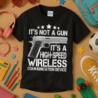 It's Not A Gun High Speed Wireless Communication Device Kids T-Shirt