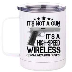 It's Not A Gun High Speed Wireless Communication Device 12 oz Stainless Steel Tumbler Cup