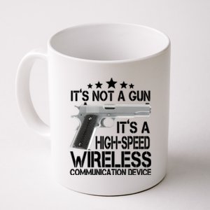 It's Not A Gun High Speed Wireless Communication Device Coffee Mug