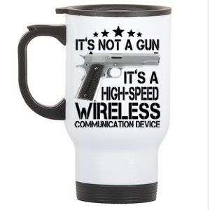 It's Not A Gun High Speed Wireless Communication Device Stainless Steel Travel Mug