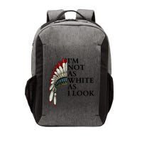 IM Not As White As I Look Native American Indian Pride Day Indigenous Vector Backpack