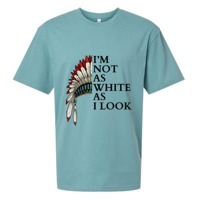 IM Not As White As I Look Native American Indian Pride Day Indigenous Sueded Cloud Jersey T-Shirt