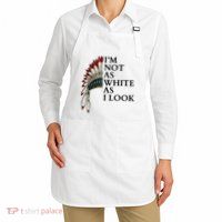 IM Not As White As I Look Native American Indian Pride Day Indigenous Apron