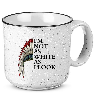 IM Not As White As I Look Native American Indian Pride Day Indigenous 15oz Campfire Ceramic Mug