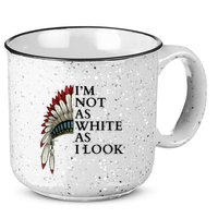 IM Not As White As I Look Native American Indian Pride Day Indigenous 15oz Campfire Ceramic Mug