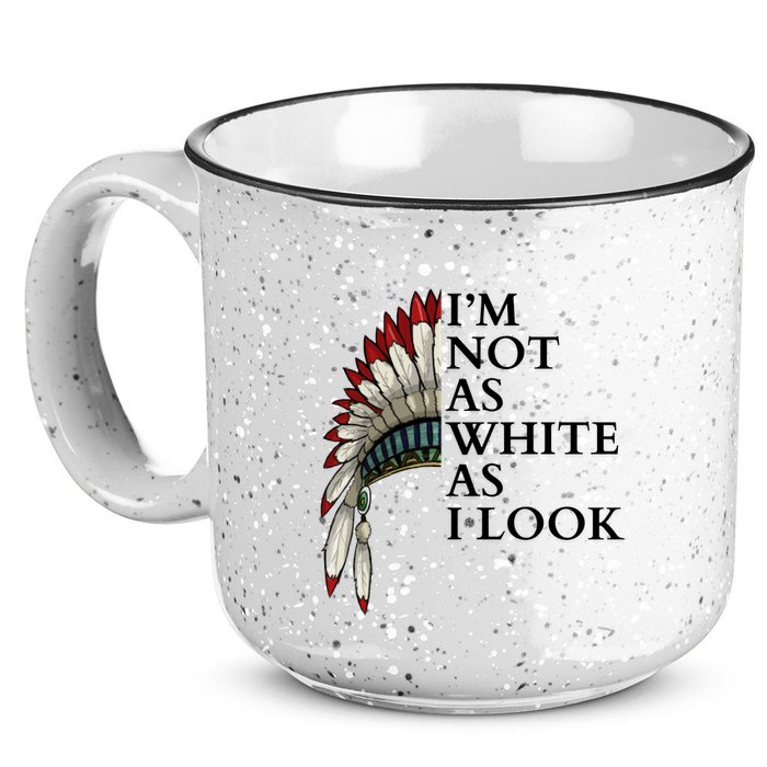 IM Not As White As I Look Native American Indian Pride Day Indigenous 15oz Campfire Ceramic Mug