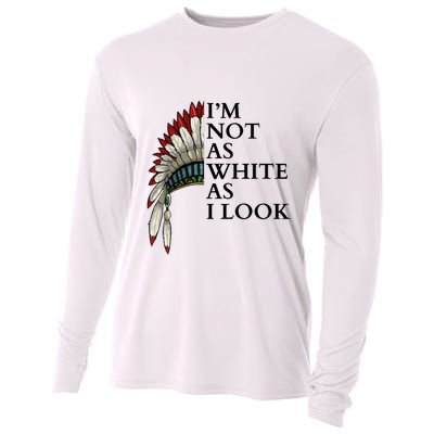 IM Not As White As I Look Native American Indian Pride Day Indigenous Cooling Performance Long Sleeve Crew