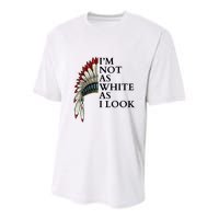 IM Not As White As I Look Native American Indian Pride Day Indigenous Youth Performance Sprint T-Shirt