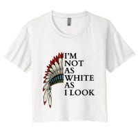 IM Not As White As I Look Native American Indian Pride Day Indigenous Crop Top