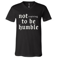 IM Not Aspiring To Be Humble Kamala Harris 47 V-Neck T-Shirt