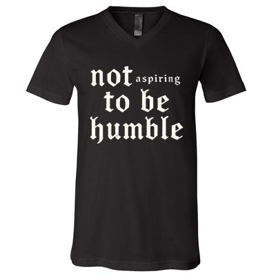 IM Not Aspiring To Be Humble Kamala Harris 47 V-Neck T-Shirt