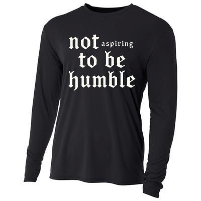 IM Not Aspiring To Be Humble Kamala Harris 47 Cooling Performance Long Sleeve Crew