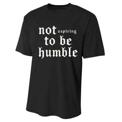 IM Not Aspiring To Be Humble Kamala Harris 47 Performance Sprint T-Shirt