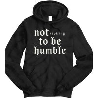 IM Not Aspiring To Be Humble Kamala Harris 47 Tie Dye Hoodie