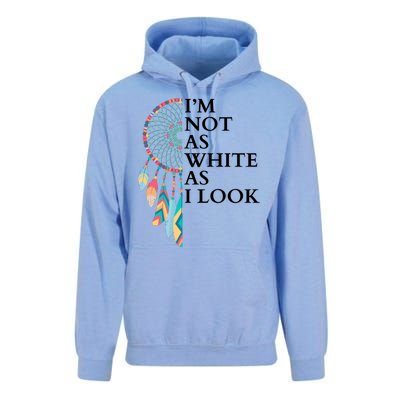 IM Not As White As I Look Dreamcatcher Native American Indian Pride Day Unisex Surf Hoodie