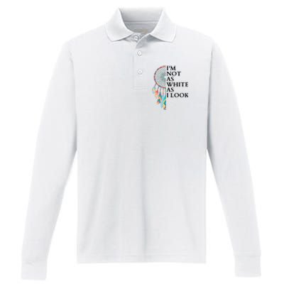 IM Not As White As I Look Dreamcatcher Native American Indian Pride Day Performance Long Sleeve Polo