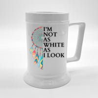 IM Not As White As I Look Dreamcatcher Native American Indian Pride Day Beer Stein