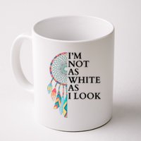 IM Not As White As I Look Dreamcatcher Native American Indian Pride Day Coffee Mug