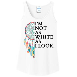 IM Not As White As I Look Dreamcatcher Native American Indian Pride Day Ladies Essential Tank