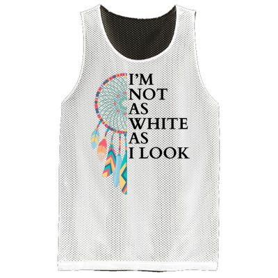 IM Not As White As I Look Dreamcatcher Native American Indian Pride Day Mesh Reversible Basketball Jersey Tank