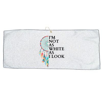 IM Not As White As I Look Dreamcatcher Native American Indian Pride Day Large Microfiber Waffle Golf Towel