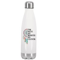 IM Not As White As I Look Dreamcatcher Native American Indian Pride Day Stainless Steel Insulated Water Bottle