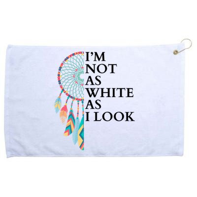 IM Not As White As I Look Dreamcatcher Native American Indian Pride Day Grommeted Golf Towel