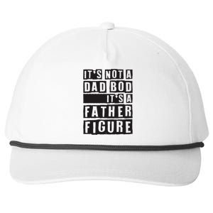 ItS Not A Dad Bod ItS A Father Figure Funny Fathers Day Snapback Five-Panel Rope Hat