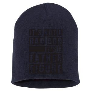 ItS Not A Dad Bod ItS A Father Figure Funny Fathers Day Short Acrylic Beanie