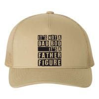 ItS Not A Dad Bod ItS A Father Figure Funny Fathers Day Yupoong Adult 5-Panel Trucker Hat