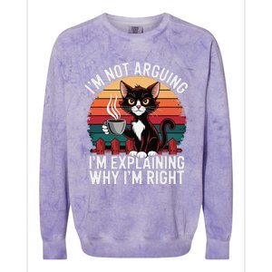 IM Not Arguing IM Just Explaining Why IM Right Funny Cat Colorblast Crewneck Sweatshirt