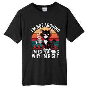 IM Not Arguing IM Just Explaining Why IM Right Funny Cat Tall Fusion ChromaSoft Performance T-Shirt