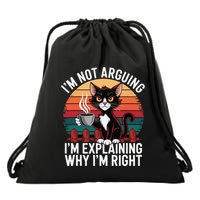 IM Not Arguing IM Just Explaining Why IM Right Funny Cat Drawstring Bag