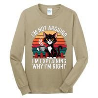 IM Not Arguing IM Just Explaining Why IM Right Funny Cat Tall Long Sleeve T-Shirt