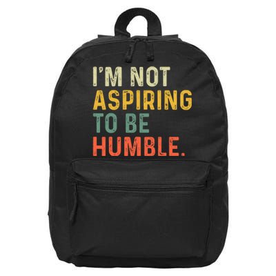 IM Not Aspiring To Be Humble 16 in Basic Backpack