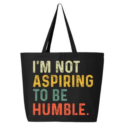 IM Not Aspiring To Be Humble 25L Jumbo Tote