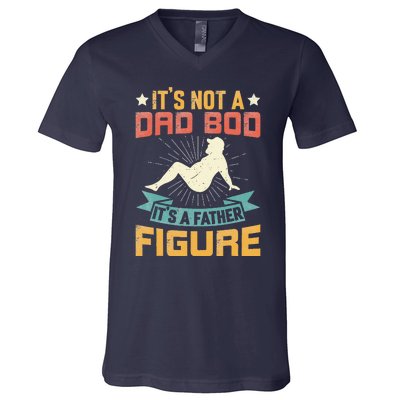 Its Not A Dad Bod Its Father Figure Vintage Fathers Day V-Neck T-Shirt