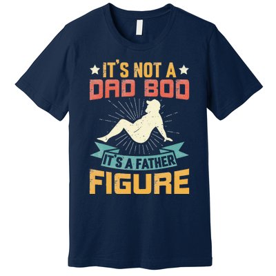 Its Not A Dad Bod Its Father Figure Vintage Fathers Day Premium T-Shirt