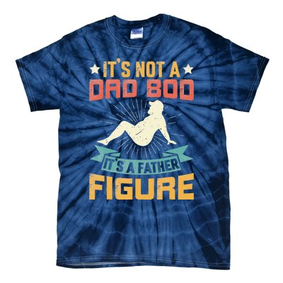 Its Not A Dad Bod Its Father Figure Vintage Fathers Day Tie-Dye T-Shirt