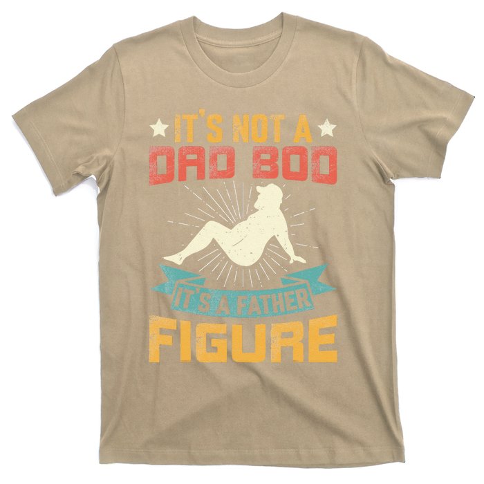 Its Not A Dad Bod Its Father Figure Vintage Fathers Day T-Shirt