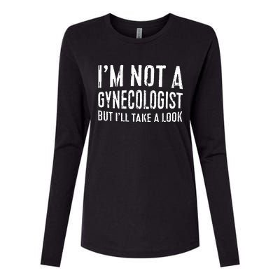 IM Not A Gynecologist But ILl Take A Look Womens Cotton Relaxed Long Sleeve T-Shirt